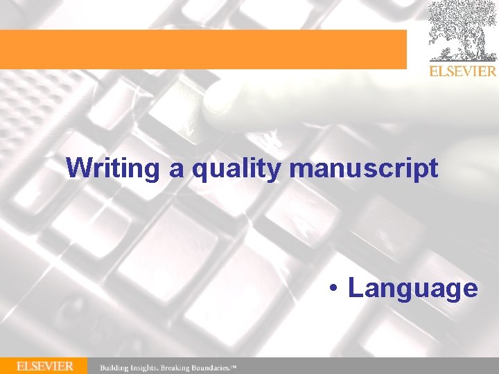 Writing a quality manuscript • Language 