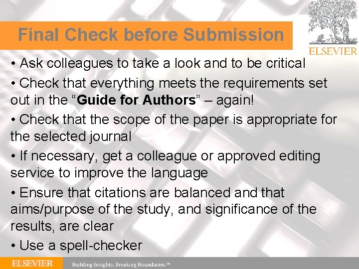 Final Check before Submission • Ask colleagues to take a look and to be