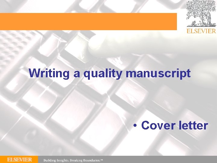 Writing a quality manuscript • Cover letter 
