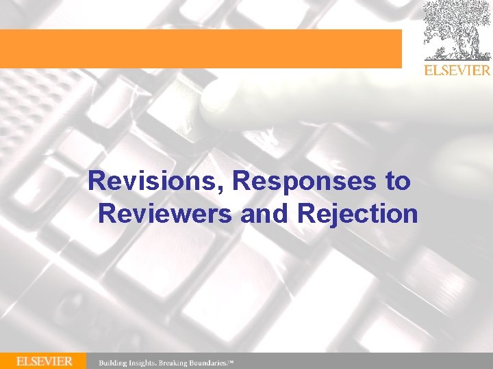 Revisions, Responses to Reviewers and Rejection 