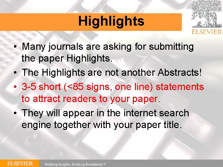Highlights • Many journals are asking for submitting the paper Highlights. • The Highlights
