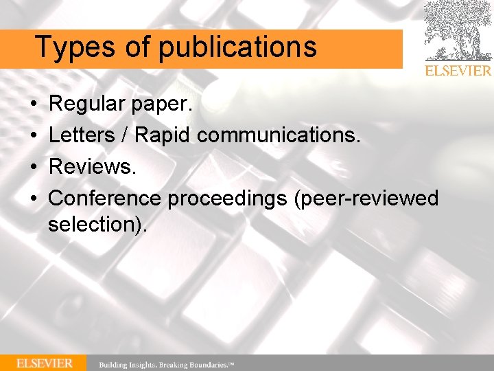 Types of publications • • Regular paper. Letters / Rapid communications. Reviews. Conference proceedings