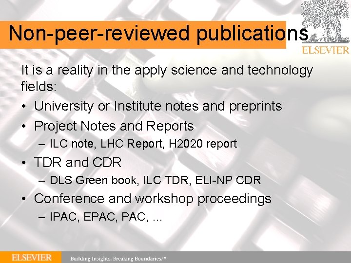 Non-peer-reviewed publications It is a reality in the apply science and technology fields: •