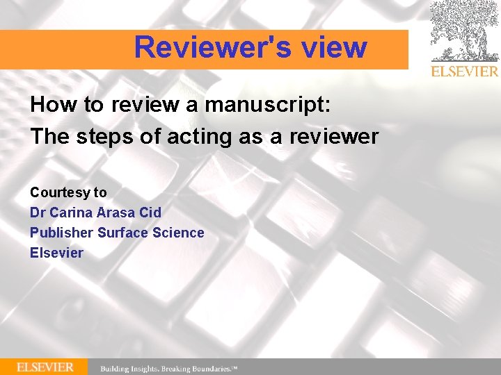 Reviewer's view How to review a manuscript: The steps of acting as a reviewer