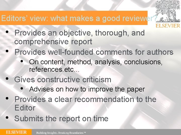 | 67 Editors’ view: what makes a good reviewer? • • • Provides an