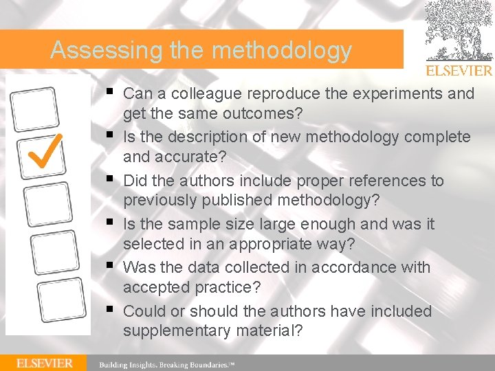 | 70 Assessing the methodology § § § Can a colleague reproduce the experiments