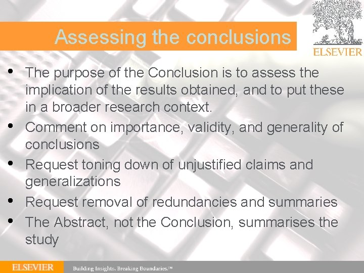 | 73 Assessing the conclusions • • • The purpose of the Conclusion is