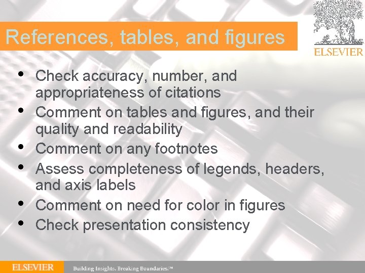 | 74 References, tables, and figures • • • Check accuracy, number, and appropriateness