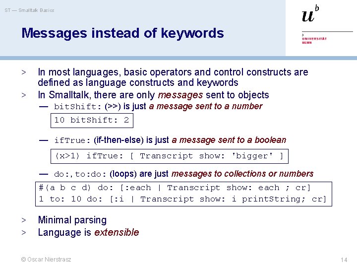 ST — Smalltalk Basics Messages instead of keywords > > In most languages, basic