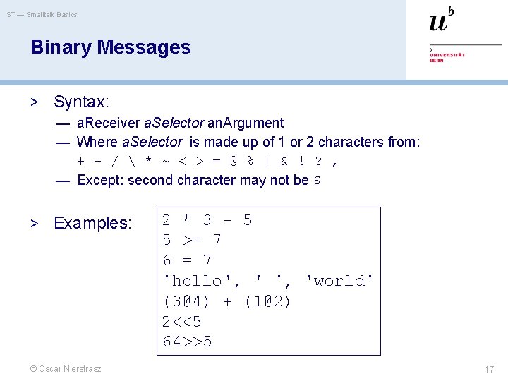 ST — Smalltalk Basics Binary Messages > Syntax: — a. Receiver a. Selector an.