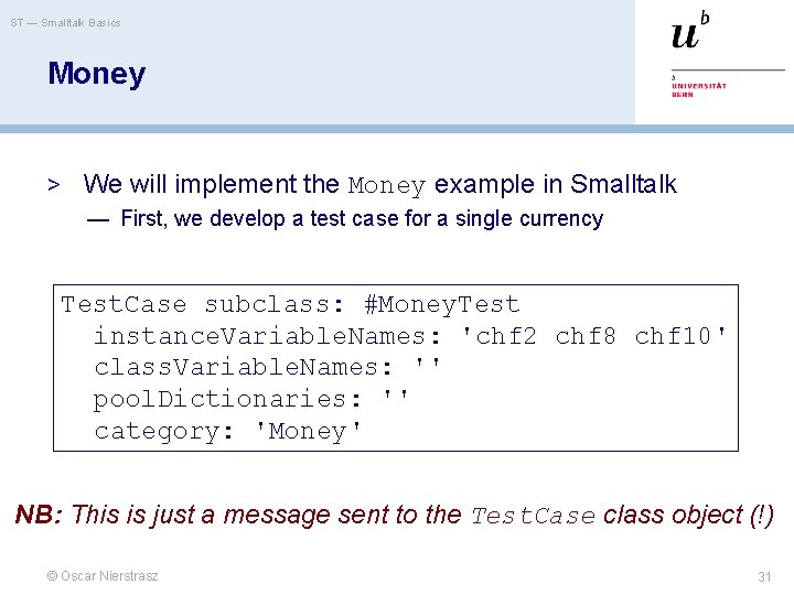 ST — Smalltalk Basics Money > We will implement the Money example in Smalltalk