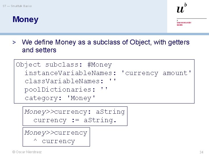 ST — Smalltalk Basics Money > We define Money as a subclass of Object,