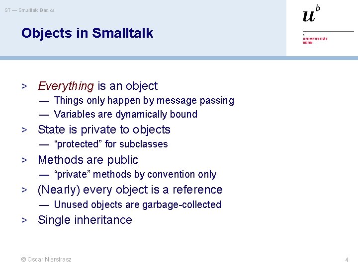 ST — Smalltalk Basics Objects in Smalltalk > Everything is an object — Things