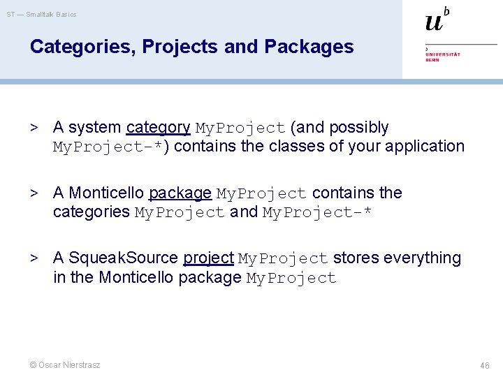 ST — Smalltalk Basics Categories, Projects and Packages > A system category My. Project