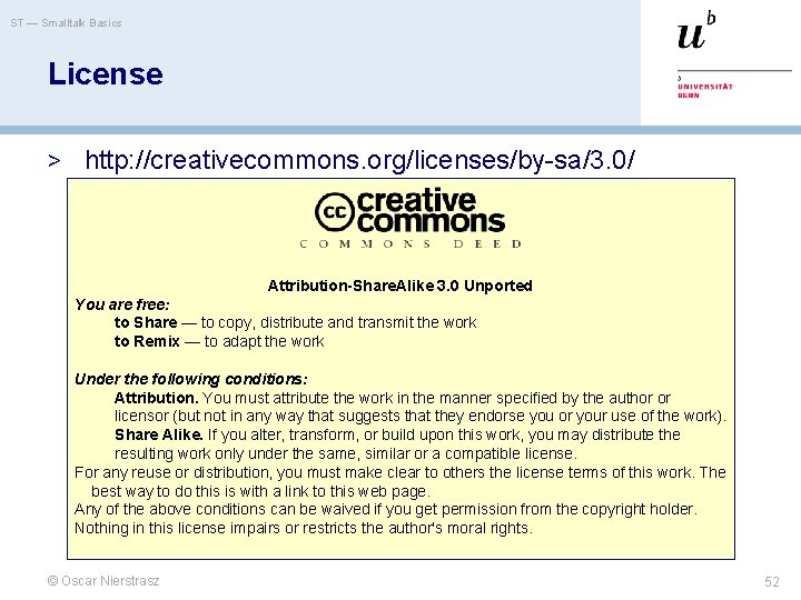 ST — Smalltalk Basics License > http: //creativecommons. org/licenses/by-sa/3. 0/ Attribution-Share. Alike 3. 0