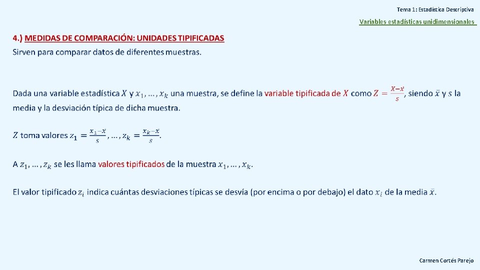 Tema 1: Estadística Descriptiva Variables estadísticas unidimensionales Carmen Cortés Parejo 