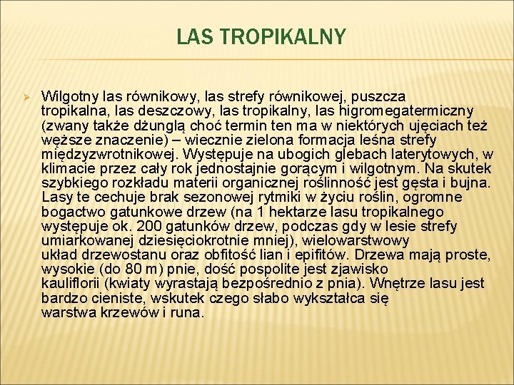 LAS TROPIKALNY Ø Wilgotny las równikowy, las strefy równikowej, puszcza tropikalna, las deszczowy, las