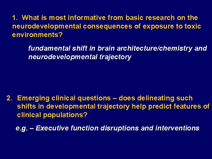1. What is most informative from basic research on the neurodevelopmental consequences of exposure