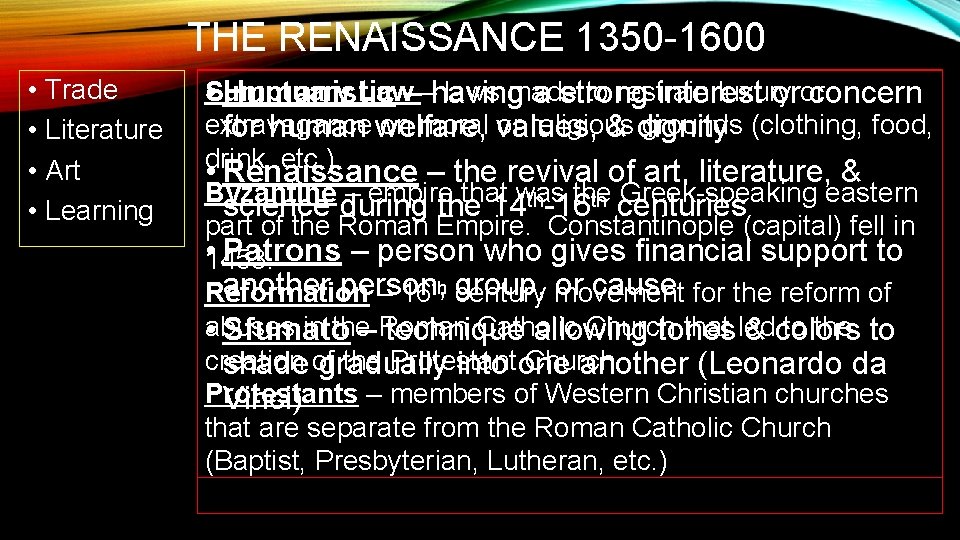 THE RENAISSANCE 1350 -1600 • Trade • Literature • Art • Learning Sumptuary Law––having