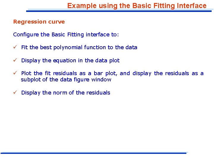 Example using the Basic Fitting Interface Regression curve Configure the Basic Fitting interface to: