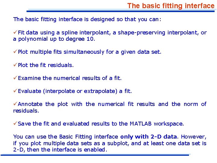 The basic fitting interface is designed so that you can: üFit data using a