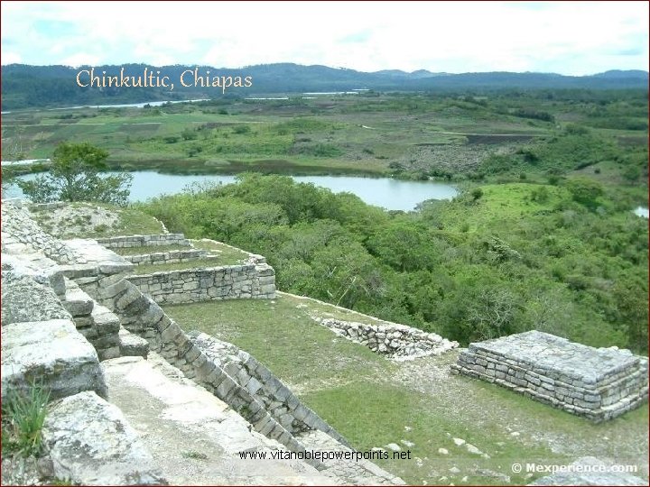 Chinkultic, Chiapas www. vitanoblepowerpoints. net 