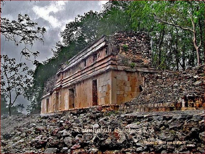 Chunhuhub, Quintana Roo www. vitanoblepowerpoints. net Photo © 2009 por Balta 30 