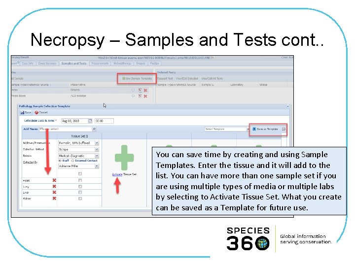 Necropsy – Samples and Tests cont. . Using Sample Template You can save time