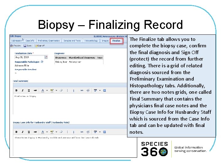 Biopsy – Finalizing Record The Finalize tab allows you to complete the biopsy case,