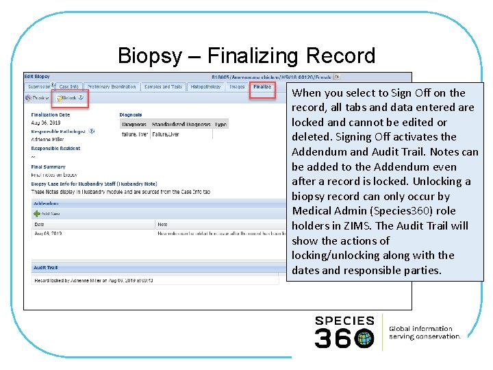 Biopsy – Finalizing Record When you select to Sign Off on the record, all