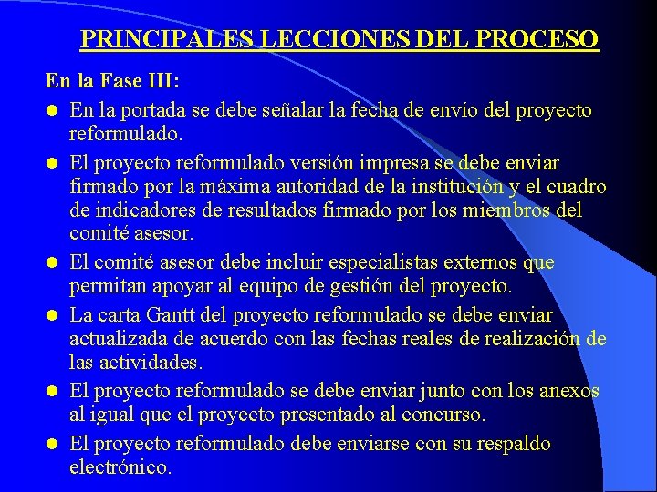 PRINCIPALES LECCIONES DEL PROCESO En la Fase III: l En la portada se debe