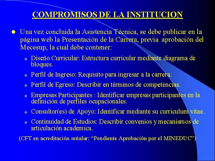 COMPROMISOS DE LA INSTITUCION l Una vez concluida la Asistencia Técnica, se debe publicar