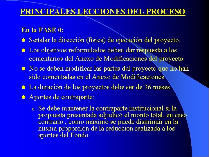 PRINCIPALES LECCIONES DEL PROCESO En la FASE 0: l Señalar la dirección (física) de