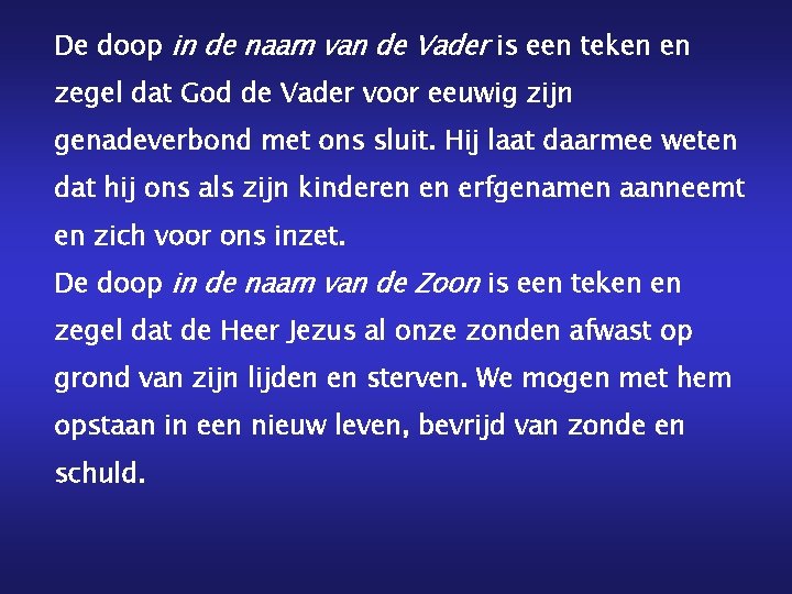 De doop in de naam van de Vader is een teken en zegel dat