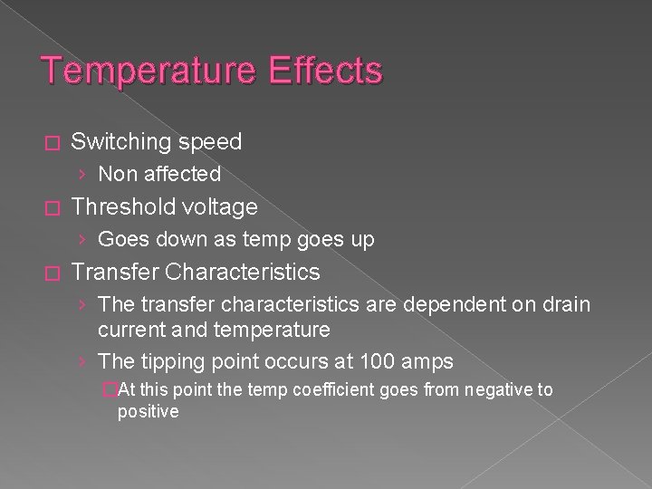 Temperature Effects � Switching speed › Non affected � Threshold voltage › Goes down