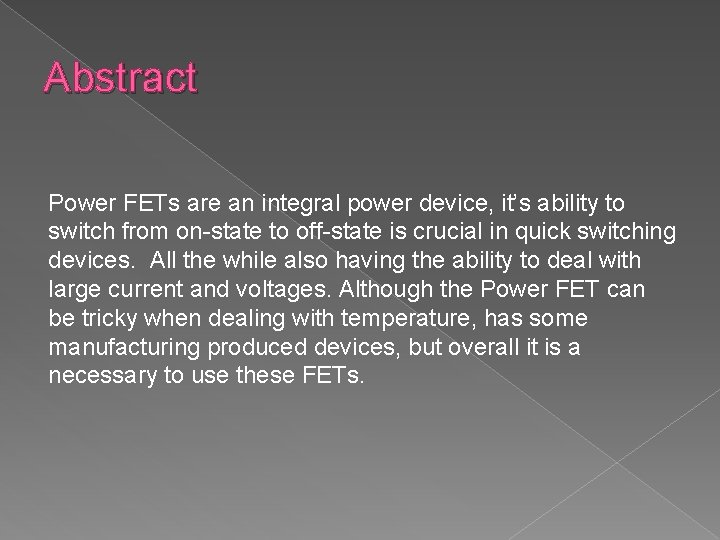 Abstract Power FETs are an integral power device, it’s ability to switch from on-state