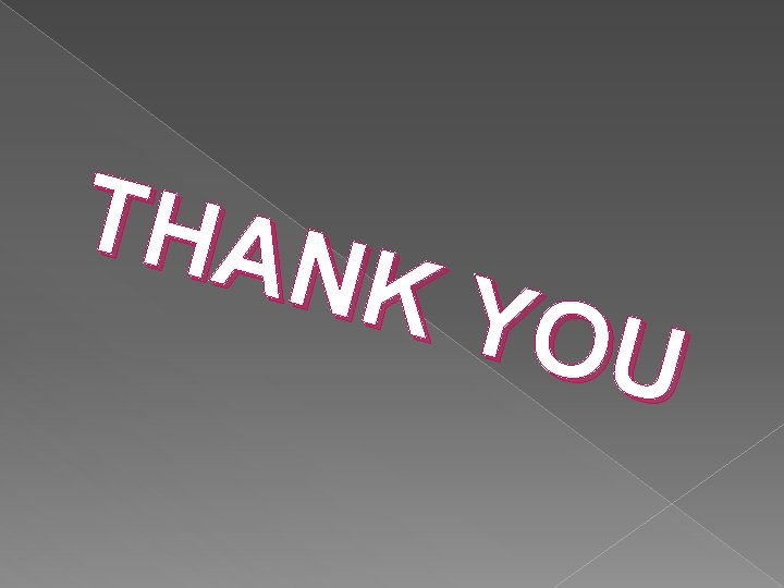 THA NK Y OU 