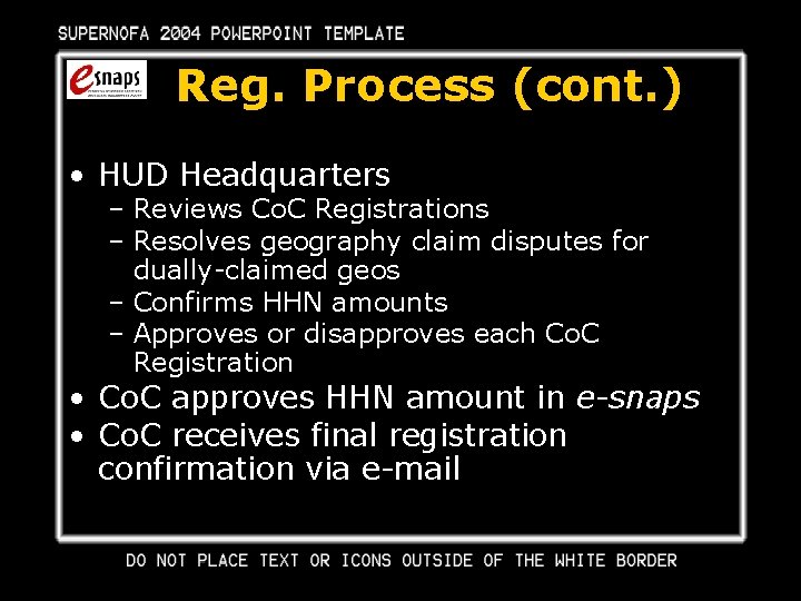 Reg. Process (cont. ) • HUD Headquarters – Reviews Co. C Registrations – Resolves