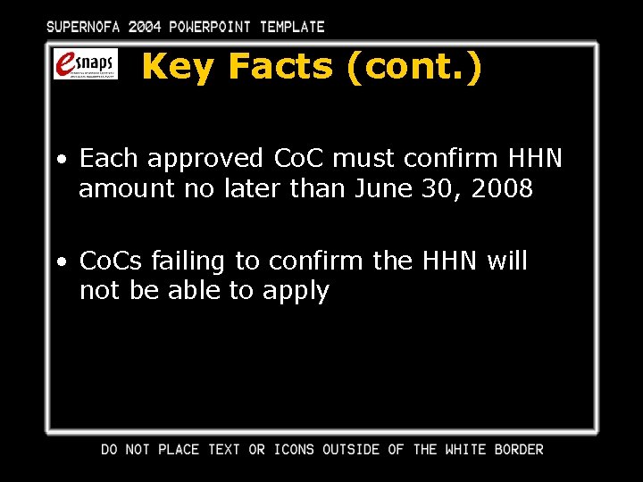Key Facts (cont. ) • Each approved Co. C must confirm HHN amount no