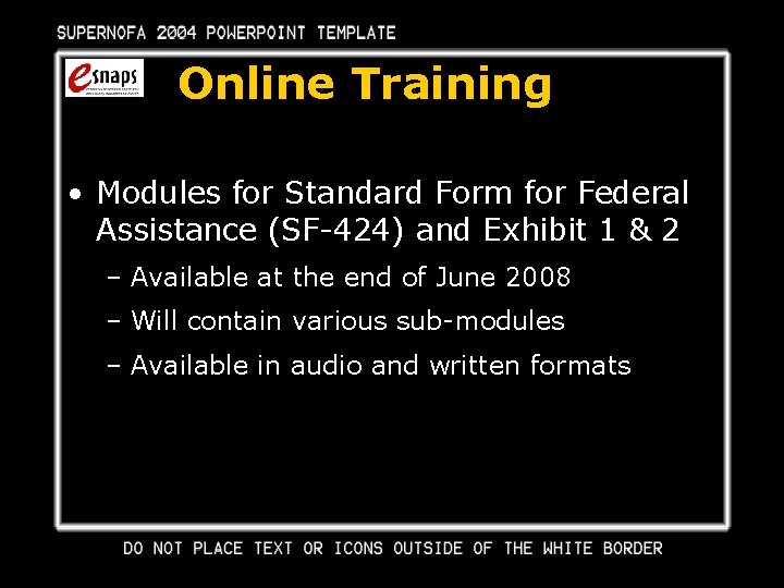Online Training • Modules for Standard Form for Federal Assistance (SF-424) and Exhibit 1