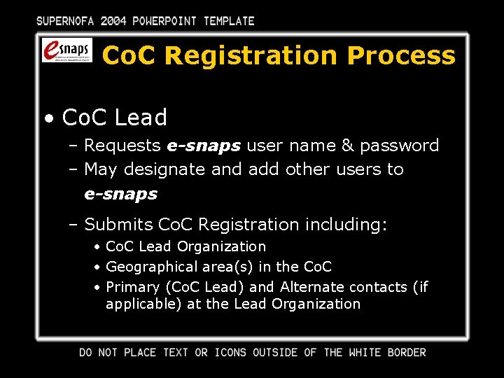 Co. C Registration Process • Co. C Lead – Requests e-snaps user name &