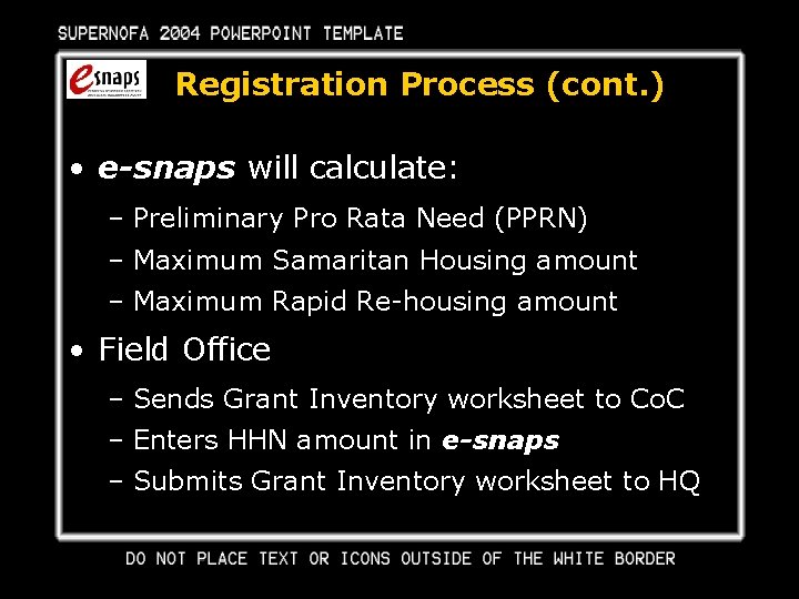 Registration Process (cont. ) • e-snaps will calculate: – Preliminary Pro Rata Need (PPRN)