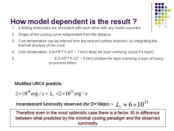 How model dependent is the result ? 1. e-folding timescales are consistent with each