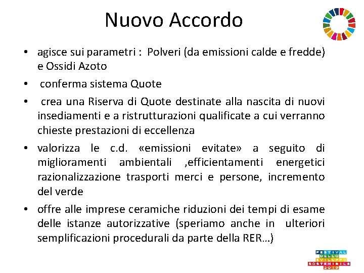 Nuovo Accordo • agisce sui parametri : Polveri (da emissioni calde e fredde) e