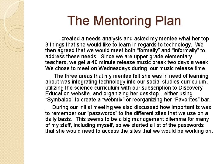 The Mentoring Plan I created a needs analysis and asked my mentee what her