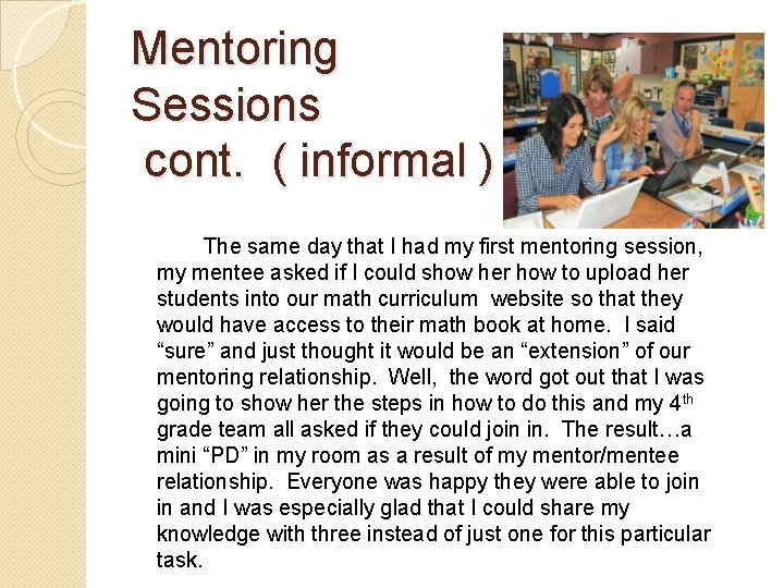 Mentoring Sessions cont. ( informal ) The same day that I had my first
