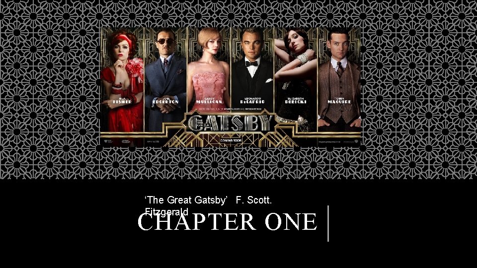 ‘The Great Gatsby’ F. Scott. Fitzgerald CHAPTER ONE 