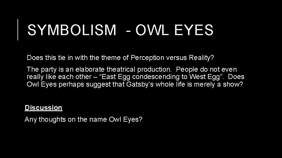 SYMBOLISM - OWL EYES Does this tie in with theme of Perception versus Reality?