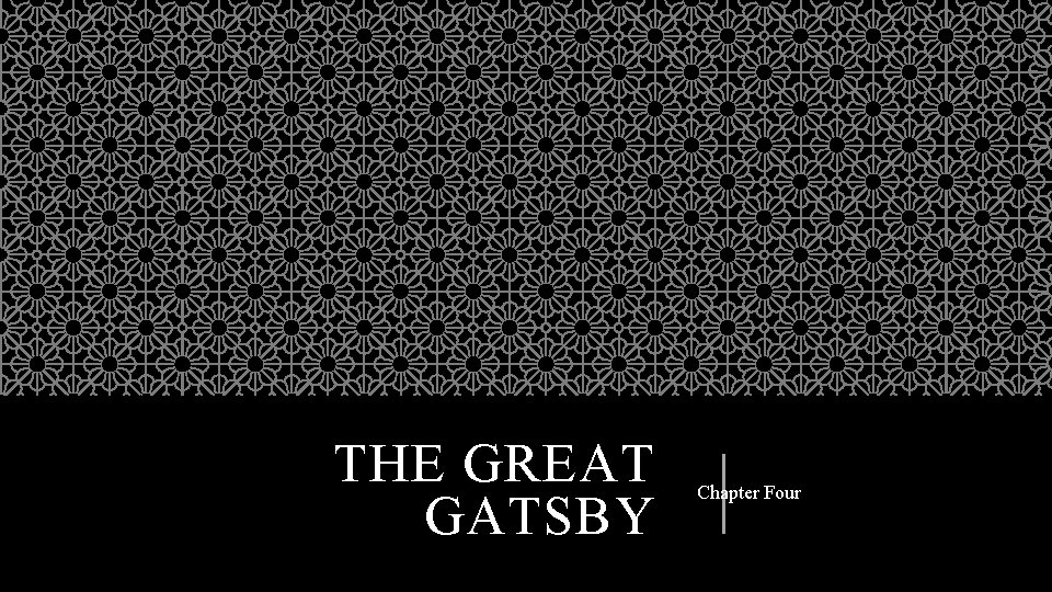 THE GREAT GATSBY Chapter Four 