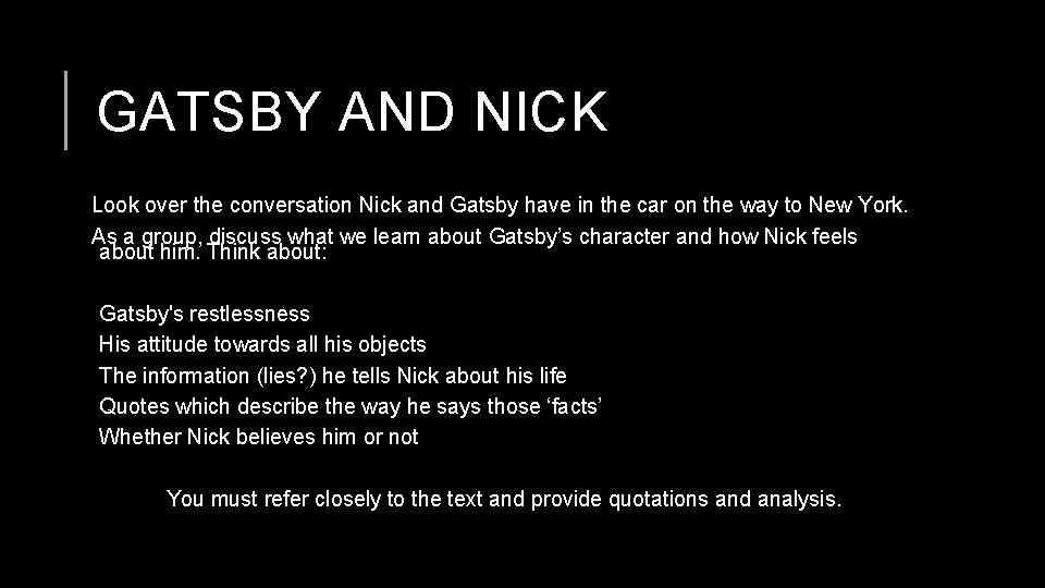 GATSBY AND NICK Look over the conversation Nick and Gatsby have in the car